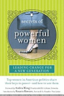 Secrets of powerful women : leading change for a new generation /