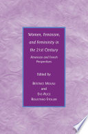 Women, Feminism, and Femininity in the 21st Century: American and French Perspectives /