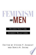 Feminism and men : reconstructing gender relations /