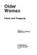 Older women : issues and prospects /