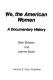 We, the American women : a documentary history /