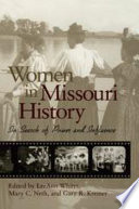 Women in Missouri history : in search of power and influence /