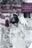 Southern women in the progressive era : a reader /