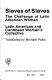 Slaves of slaves : the challenge of Latin American women : Latin American and Caribbean Women's Collective /