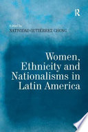 Women, ethnicity and nationalisms in Latin America /