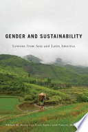 Gender and sustainability : lessons from Asia and Latin America /