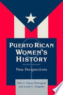 Puerto Rican women's history : new perspectives /