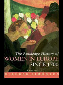 The Routledge history of women in Europe since 1700 /