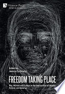 Freedom taking place : war, women and culture at the intersection of Ukraine, Poland, and Belarus /