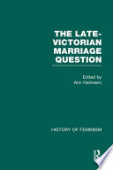 The Late-Victorian marriage question : a collection of key new woman texts /