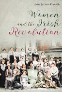 Women and the Irish revolution : feminism, activism, violence /