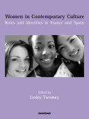 Women in contemporary culture : roles and identities in France and Spain /