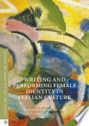 Writing and performing female identity in Italian culture /