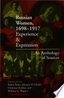 Russian women, 1698-1917 : experience and expression : an anthology of sources /
