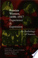 Russian women, 1698-1917 : experience and expression, an anthology of sources /