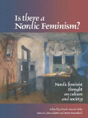 Is there a Nordic feminism? : Nordic feminist thought on culture and society /