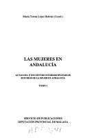 Las mujeres en Andalucía : actas del 2o Encuentro Interdisciplinar de Estudios de la Mujer en Andalucía /