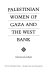 Palestinian women of Gaza and the West Bank /