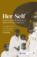 Her-self : gender and early writings of Malayali women, 1898-1938 /