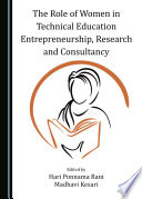 The role of women in technical education entrepreneurship, research and consultancy /