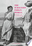 The Subaltern Indian woman : domination and social degradation /