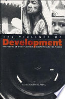 The violence of development : the politics of identity, gender and social inequalities in India /