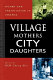 Village mothers, city daughters : women and urbanization in Sarawak /