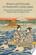 Women and networks in nineteenth-century Japan /