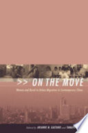 On the move : women and rural-to-urban migration in contemporary China /