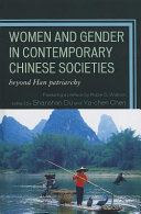 Women and gender in contemporary Chinese societies : beyond Han patriarchy /