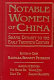 Notable women of China : Shang dynasty to the early twentieth century /