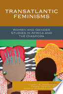 Transatlantic feminisms : women and gender studies in Africa and the diaspora /