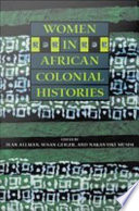 Women in African colonial histories /