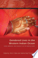Gendered lives in the western Indian Ocean : Islam, marriage, and sexuality on the Swahili Coast /