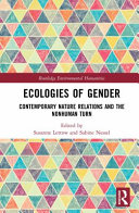 Ecologies of gender : contemporary nature relations and the nonhuman turn /