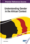 Understanding gender in the African context /