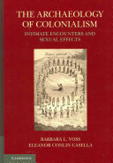 The archaeology of colonialism : intimate encounters and sexual effects /