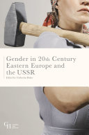 Gender in twentieth-century eastern Europe and the USSR /