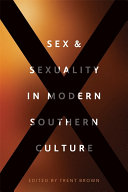 Sex & sexuality in modern Southern culture /