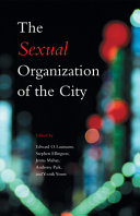 The sexual organization of the city /
