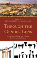 Through the gender lens : a century of social and political development in Nigeria /