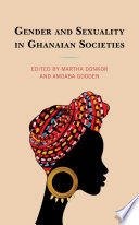 Gender and sexuality in Ghanaian societies /