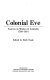 Colonial Eve : sources on women in Australia, 1788-1914 /