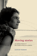 Moving stories : an intimate history of four women across two countries /