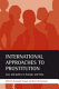 International approaches to prostitution : law and policy in Europe and Asia /