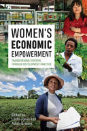 Women's economic empowerment : transforming systems through development practice /