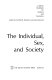 The individual, sex and society /
