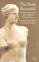 The body beautiful : evolutionary and sociocultural perspectives /