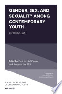 Gender, sex, and sexuality among contemporary youth : generation sex /