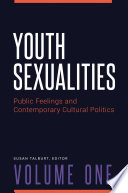 Youth sexualities : public feelings and contemporary cultural politics /